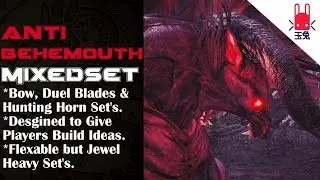 Anti - Behemoth Mixed Set's / Build's - Monster Hunter World