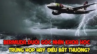 Bermuda Dưới G&oacute;c Nh&igrave;n Khoa Học Tr&ugrave;ng Hợp Hay Điều Bất Thường ?