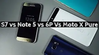 Galaxy S7 vs Galaxy Note 5 vs Nexus 6P vs Moto X Pure Edition - Side by Side Comparison!