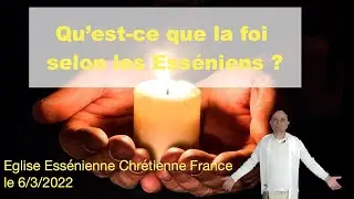 Qu'est-ce que la foi selon les Esséniens ?