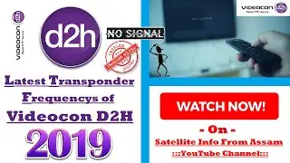 Latest Transponder Frequencys of  VIDEOCON D2H | ST 2 at 88.0&deg;East | #SatelliteInfoFromAssam