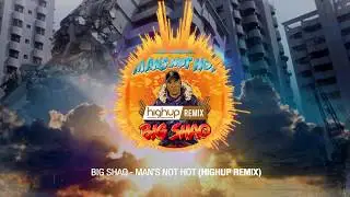 Big Shaq - Man's Not Hot (Highup Bass House Bootleg Remix)