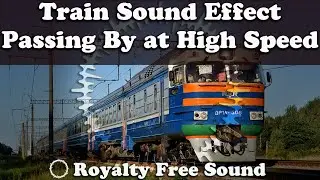 Train Passing By at High Speed Sound Effect. Sound of Train Wheels. Звук проезжающего поезда.