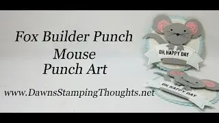 MOUSE Punch Art with Fox Builder Punch from Stampin'Up!