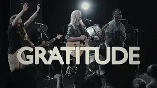 Gratitude | One Church Worship (feat. Sarah Traynor)