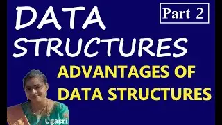 DATA STRUCTURES - ADVANTAGES (PART 2)