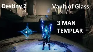 3 man Templar Destiny 2 VOG