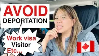HOW TO AVOID DEPORTATION IN Canada under WORK PERMIT VISA etc.. | life in Calgary | sarah buyucan
