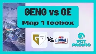 VCT Pacific Stage 2 Group Stage | GENG vs GE | Map 1 Icebox