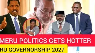 MERU POLITICS GETS HOTTER:MERU GOVERNORSHIP 2027|MERU COUNTY|POLITICS