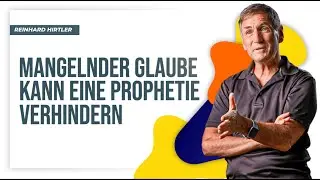 Mangelnder Glaube kann eine Prophetie verhindern