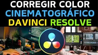 Cómo Hacer Corrección de Color Cinematográfica en DaVinci Resolve 🎥✨