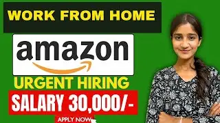 Amazon Work From Home Jobs 2026 | Work From Home Jobs| Jobs For 12th Pass Students At Home| WFH Jobs