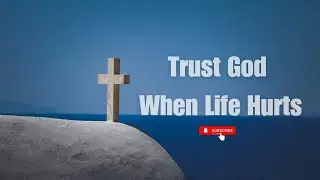 Trust God When Life Hurts || God&rsquo;s Timing Is Perfect || @GospelGraceTunes_16