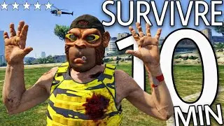 SURVIVRE 10 MINUTES AVEC 5 ÉTOILES SUR GTA 5
