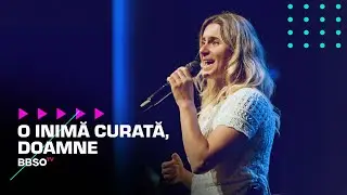 O inimă curată, Doamne - BBSO
