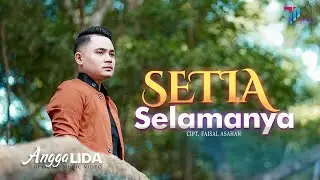 Angga Lida  -  Setia Selamanya ( Official Music Video )