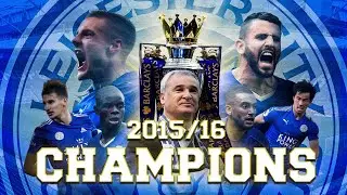 Leicester City&rsquo;s 2015/16 Season | Football&rsquo;s Greatest Underdog Story