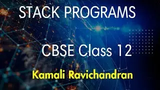 STACK PROGRAMS USING LISTS |CBSE | CLASS 12 COMPUTER SCIENCE| PYTHON |DATA STRUCTURES|IN ENGLISH