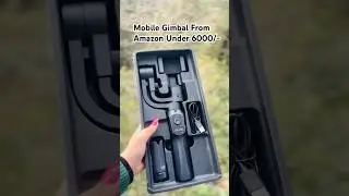 Mobile Gimbal Under 6000&ndash; From Amazon Review #review #amazonfinds #amazongadgets