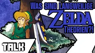 Zelda THEORIEN, die mich nicht überzeugen können! [TALK]