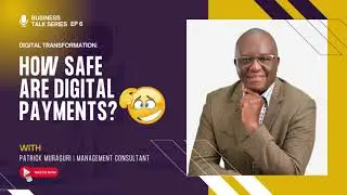 Understanding Digital Payments, Security, Risks and Benefits