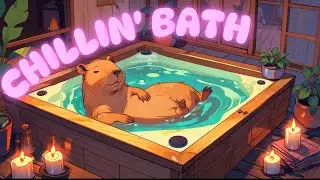 Chill Lo-Fi Beats with Relaxing Capybara Bath🛁| Study & Relax