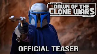 DAWN OF THE CLONE WARS: A STAR WARS FAN FILM - Official Teaser Trailer (4K)
