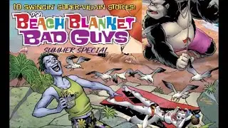 Beach Blanket Bad Guys Has The Worst Of DC Comic Books