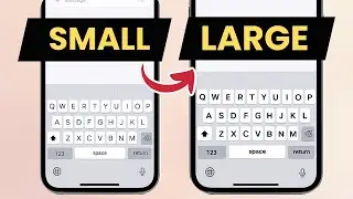 How to Change the Keyboard Size on Your iPhone (2025 Update)