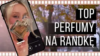 #Jesieniara na romantycznej randce | TOP perfumy, które zrobią wrażenie! [GLANTIER]