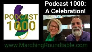 Marching Roundtable Podcast Episode 1000: A Celebration!