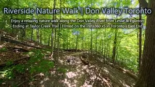 VR (360&deg;) Walk of the West Don River & Taylor Creek Trails | Toronto