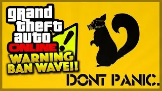 GTA 5 Online - BAN WAVE WARNING! (GTA 5 Gameplay)