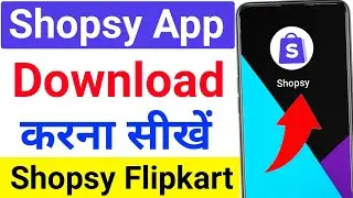 Shopsy App Download | Shopsy Flipkart App Download | Shopsy App Download Kaise Kare Play Store