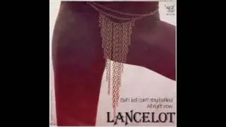But I Just Can't Stay Behind - Lancelot.