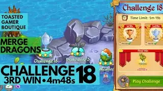 Merge Dragons Challenge 18 &bull; 4m48s On 3rd Final Win ☆☆☆