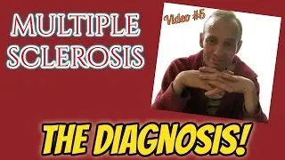 Multiple Sclerosis - The Diagnosis!