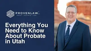 Everything You Need to Know About Probate in Utah