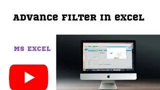 ADVANCED FILTER IN MS EXCEL 