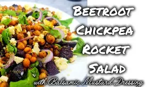 Beetroot & Chickpea Rocket Salad with Balsamic Mustard Dressing