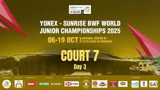🔴 LIVE COURT 7: YONEX-SUNRISE BWF World Junior Championships 2025 | Suhandinata Cup | Day 3