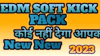 EDM Soft Kick Pack ।। Hard Soft Kick Pack ।। 2023 Soft Kick Pack।। GP FLM