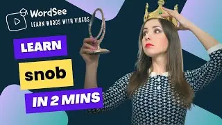 Learn the word snob in two minutes- Improve your English vocabulary with real world examples.