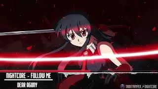 Nightcore - Follow Me [Dear Agony]
