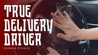 Creepy Delivery Driver Stories That'll Make You Tip Extra Next Time | Trend Nightmare