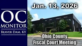 1-13-26 Ohio County Fiscal Court Meeting