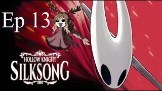 Silksong Ep13