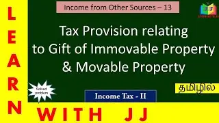 Income from other sources|Part 13 in Tamil |Tax treatment of gift of Immovable and Movable property