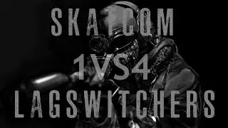 SKATCOM 1vs4 Lagswitchers